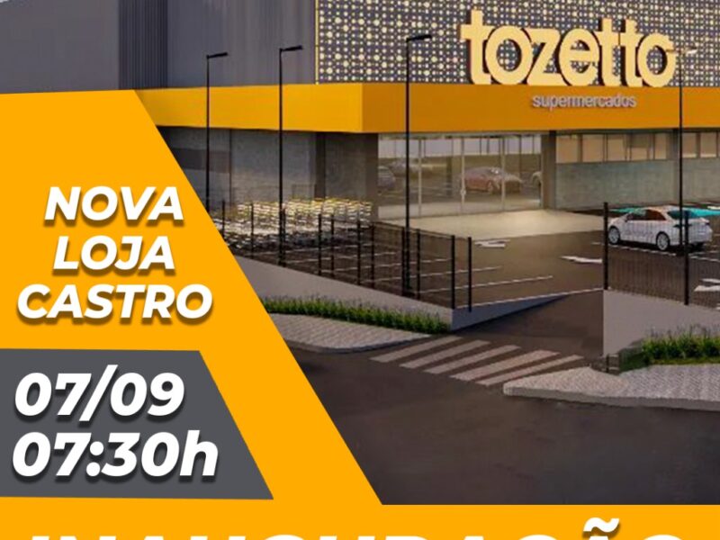 Tozetto anuncia Inauguração de filial em Castro | JValério