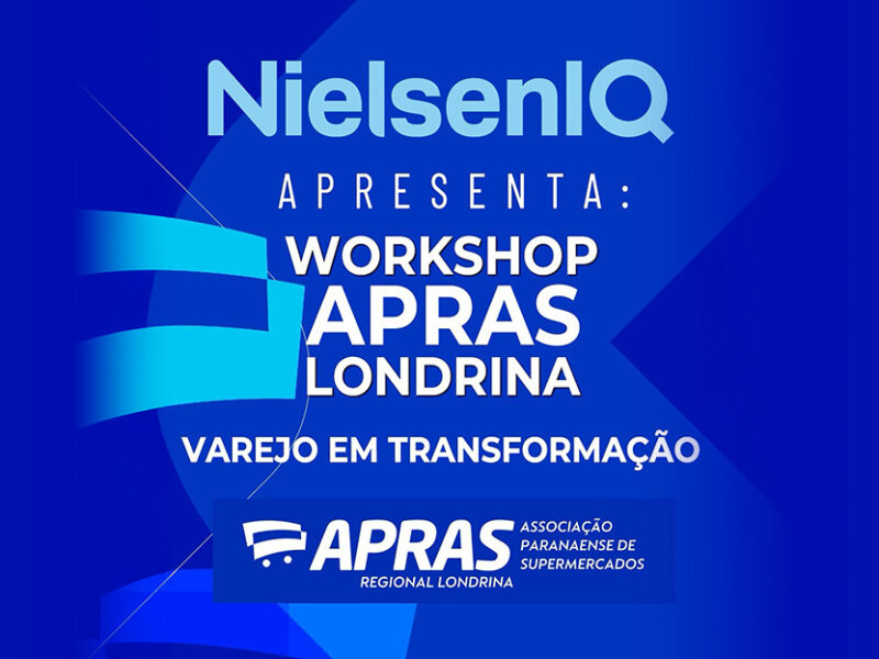 Varejo em Transformação: APRAS Regional Londrina promove workshop em parceria com NielsenIQ