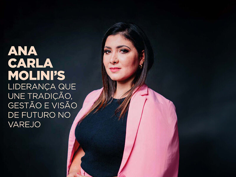 Ana Carla Molini’s: liderança que une tradição, gestão e visão de futuro no varejo